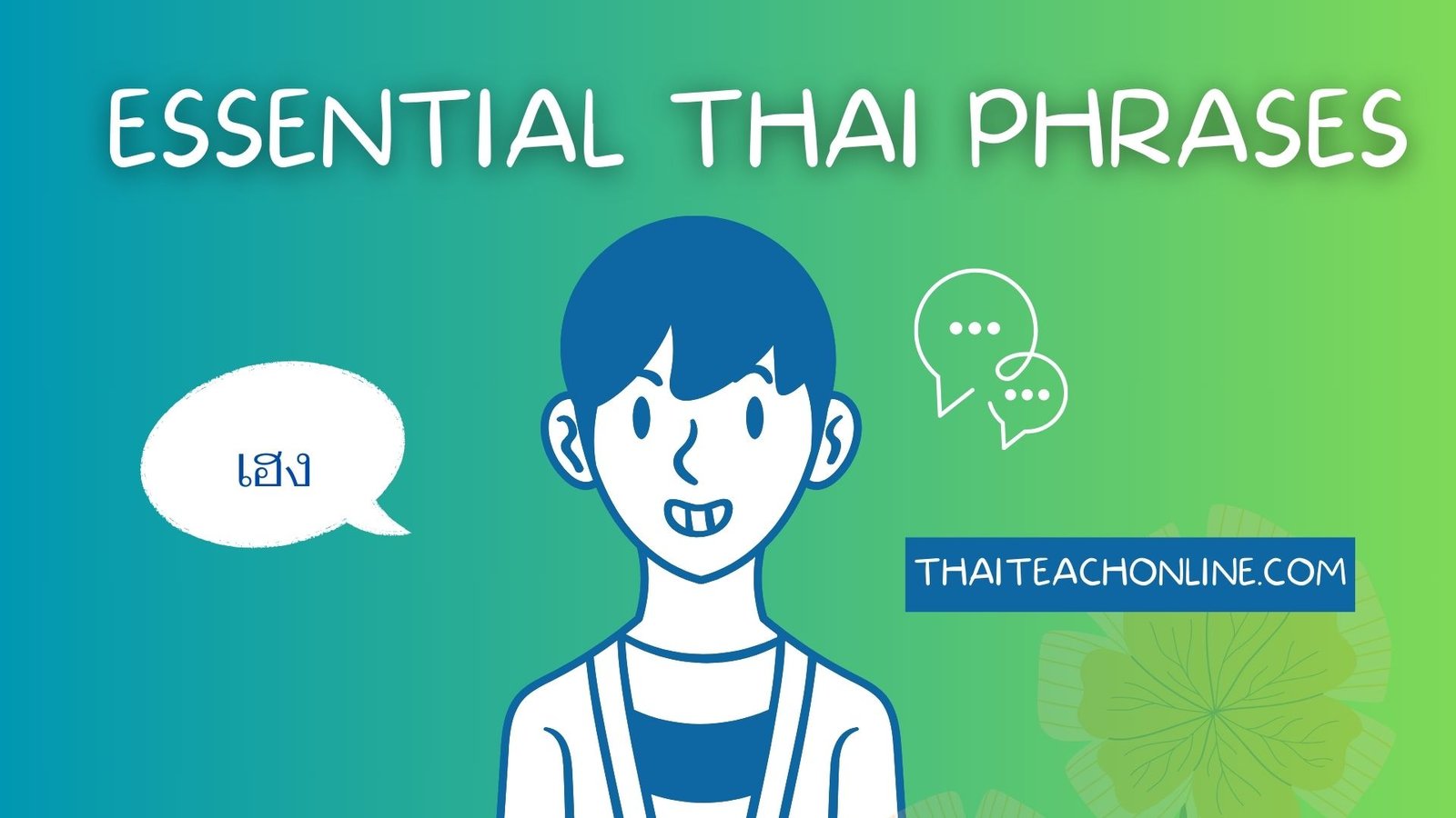 ESSENTIAL THAI PHRASES